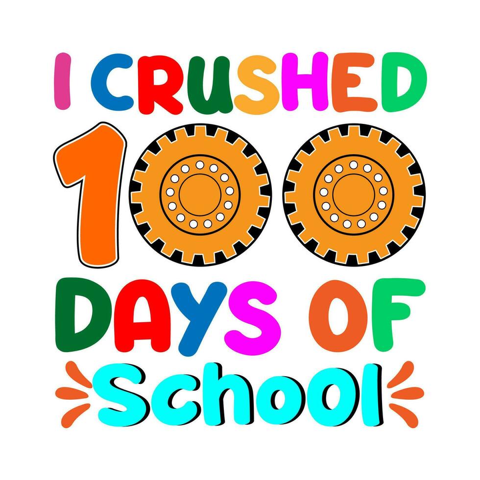 I crushed 100 days of school. 100 days school T-shirt design. vector