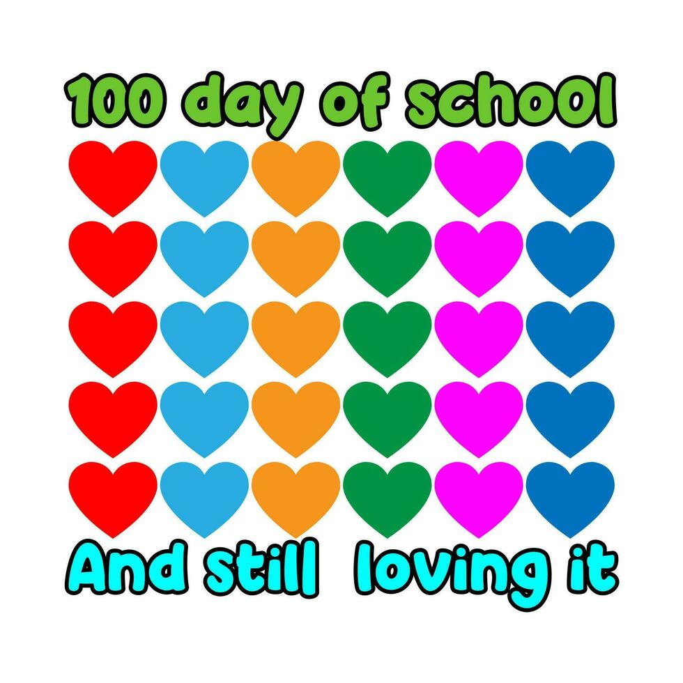 100 day of school and still loving it. 100 days school T-shirt design. vector