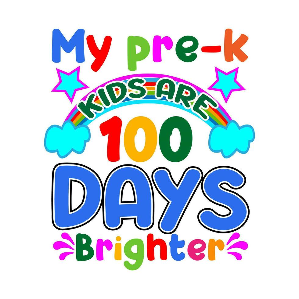 My pre-k kids are 100 days brighter. vector