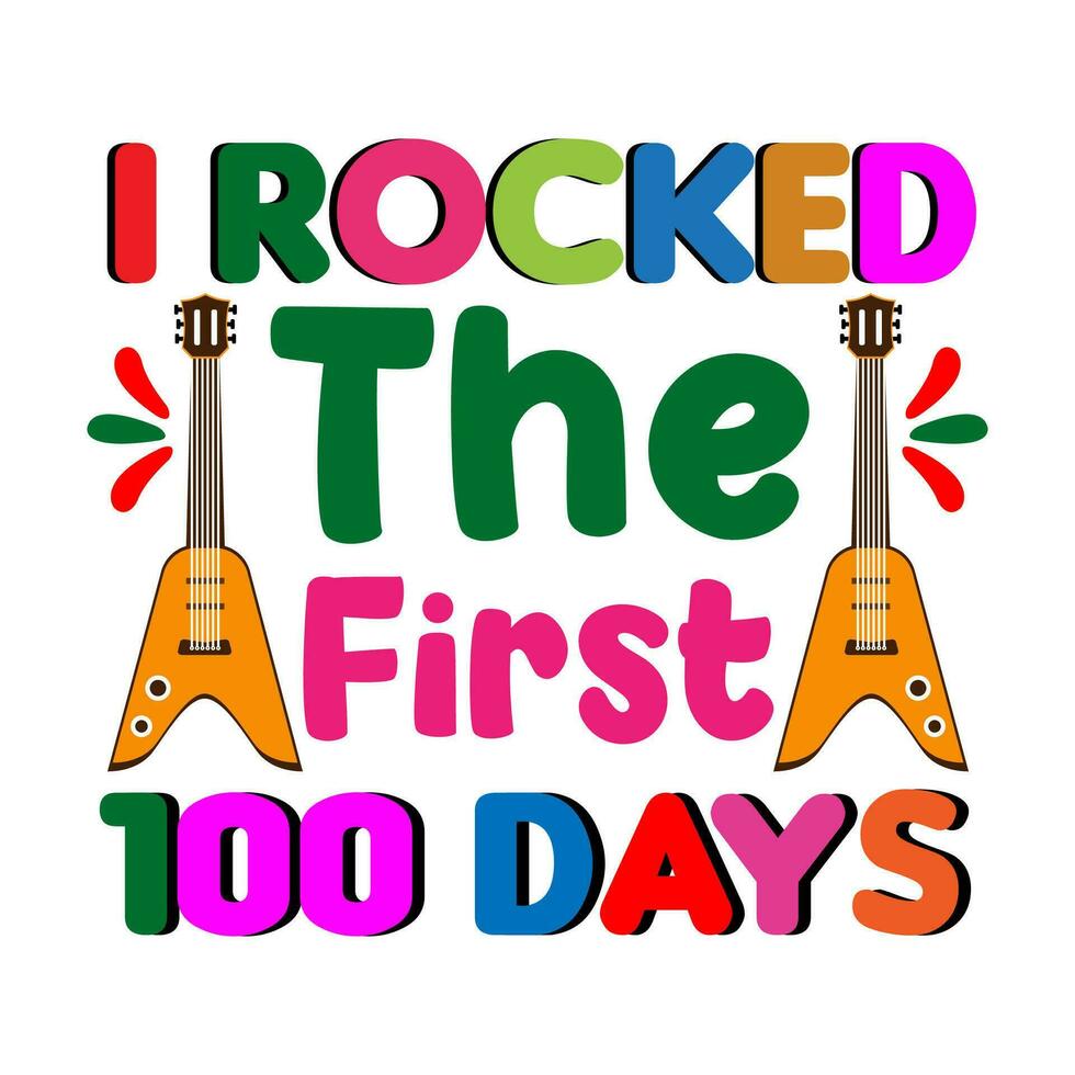 I rocked the first 100 days. 100 days school T-shirt design. vector