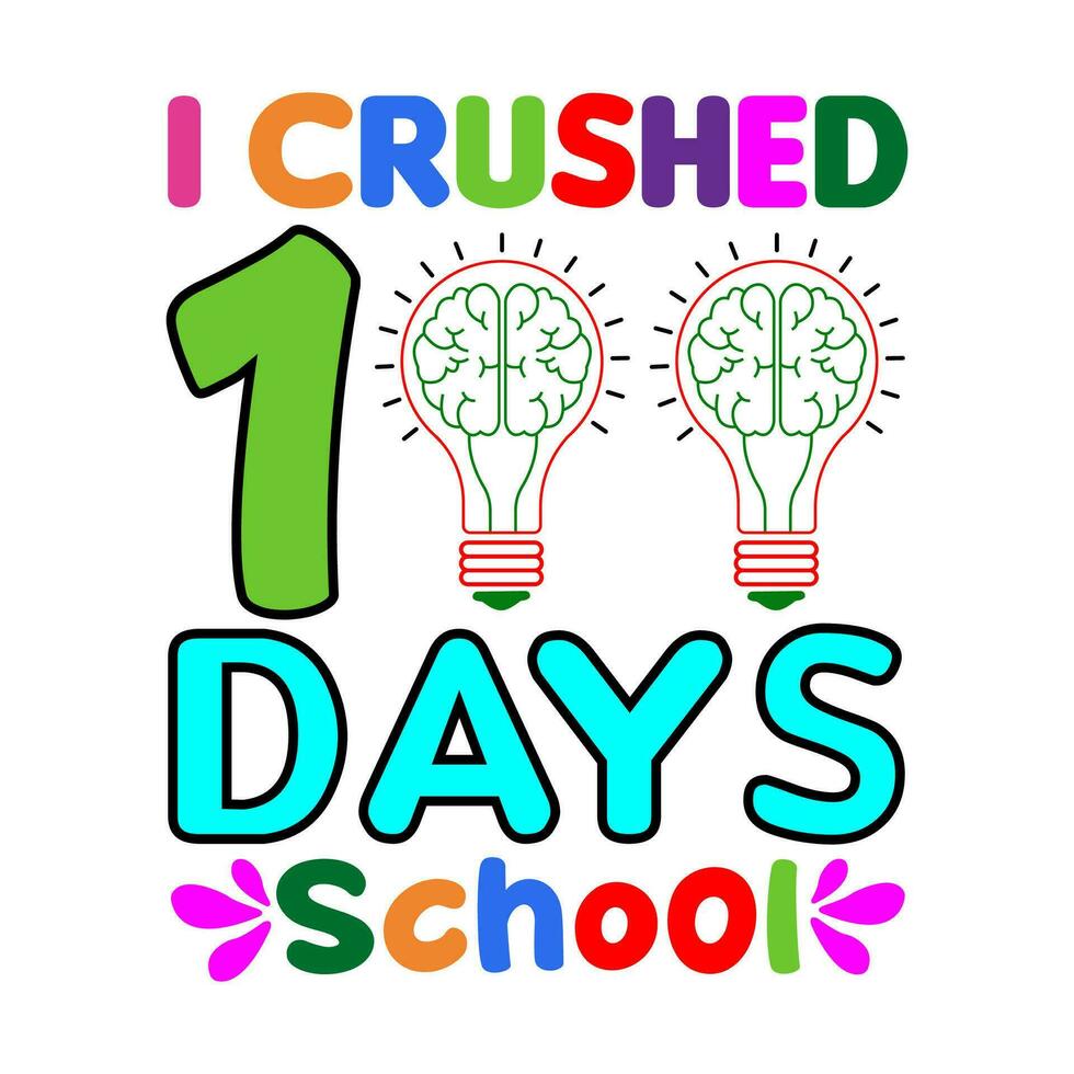 I crushed 100 days school. 100 days school T-shirt design. vector