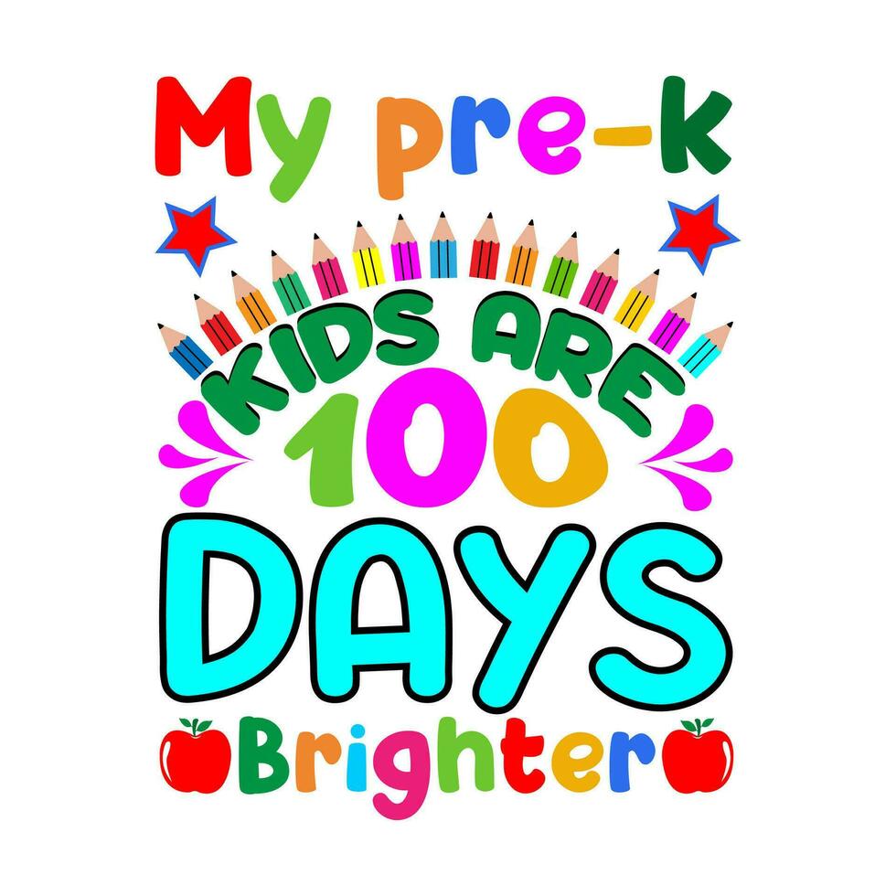 My pre-k kids are 100 days brighter. 100 days school T-shirt design. vector