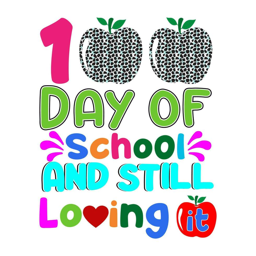 100 day of school and still loving it. 100 days school T-shirt design. vector