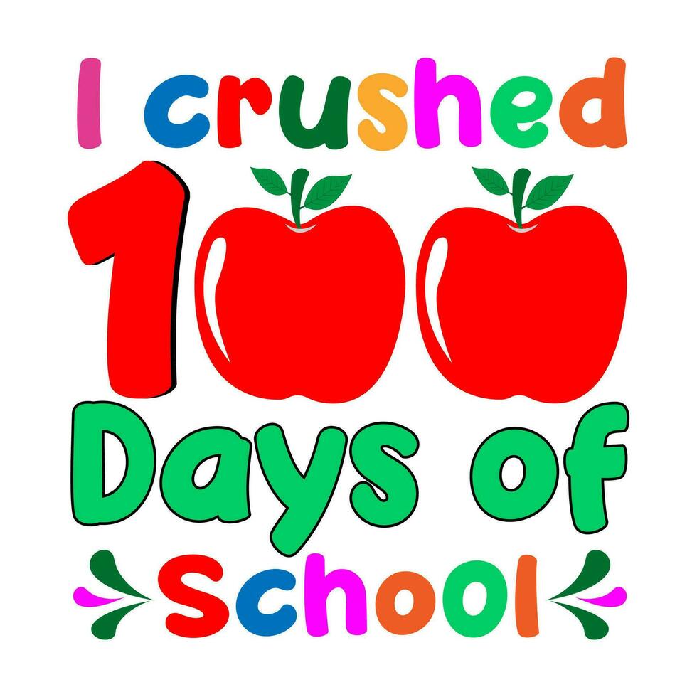 I crushed 100 days of school. 100 days school T-shirt design. vector