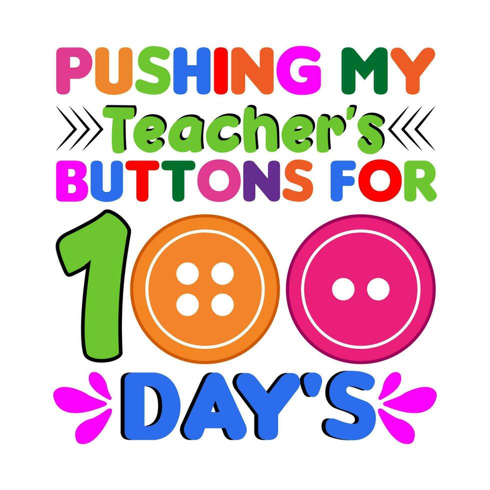 Pushing my Teacher's buttons for 100 days. vector