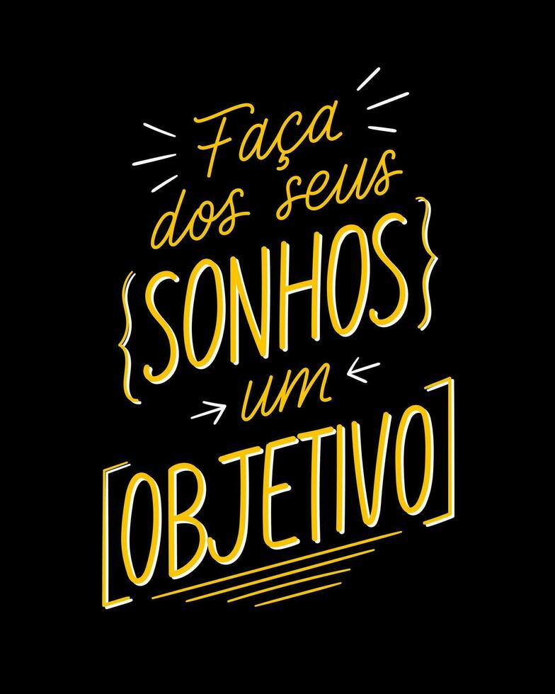 Portuguese motivational lettering poster. Translation - Make your dreams a goal. vector