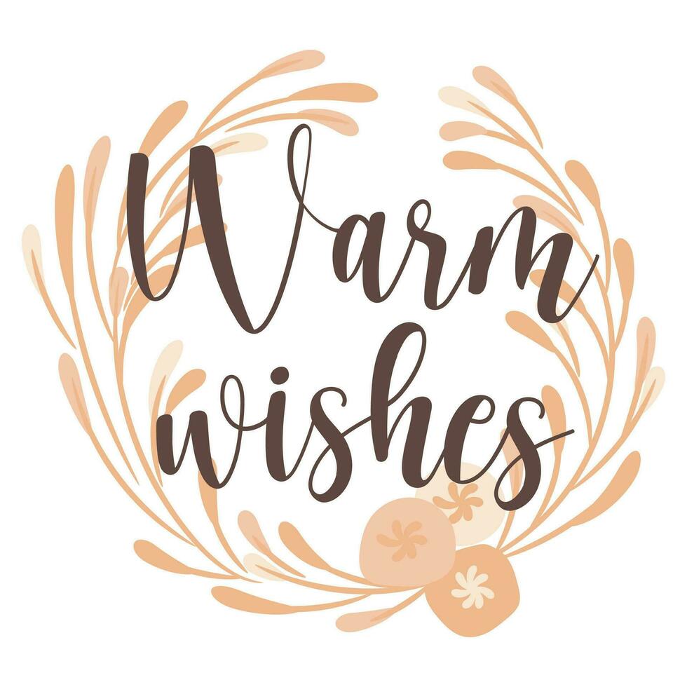 Warm wishes. Abstract foliage wreath. Vector illustration.