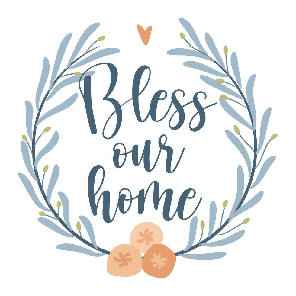 Bless our home. Abstract foliage wreath. Vector illustration.