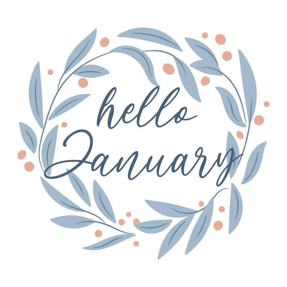 Hello January. Abstract foliage wreath. Vector illustration.