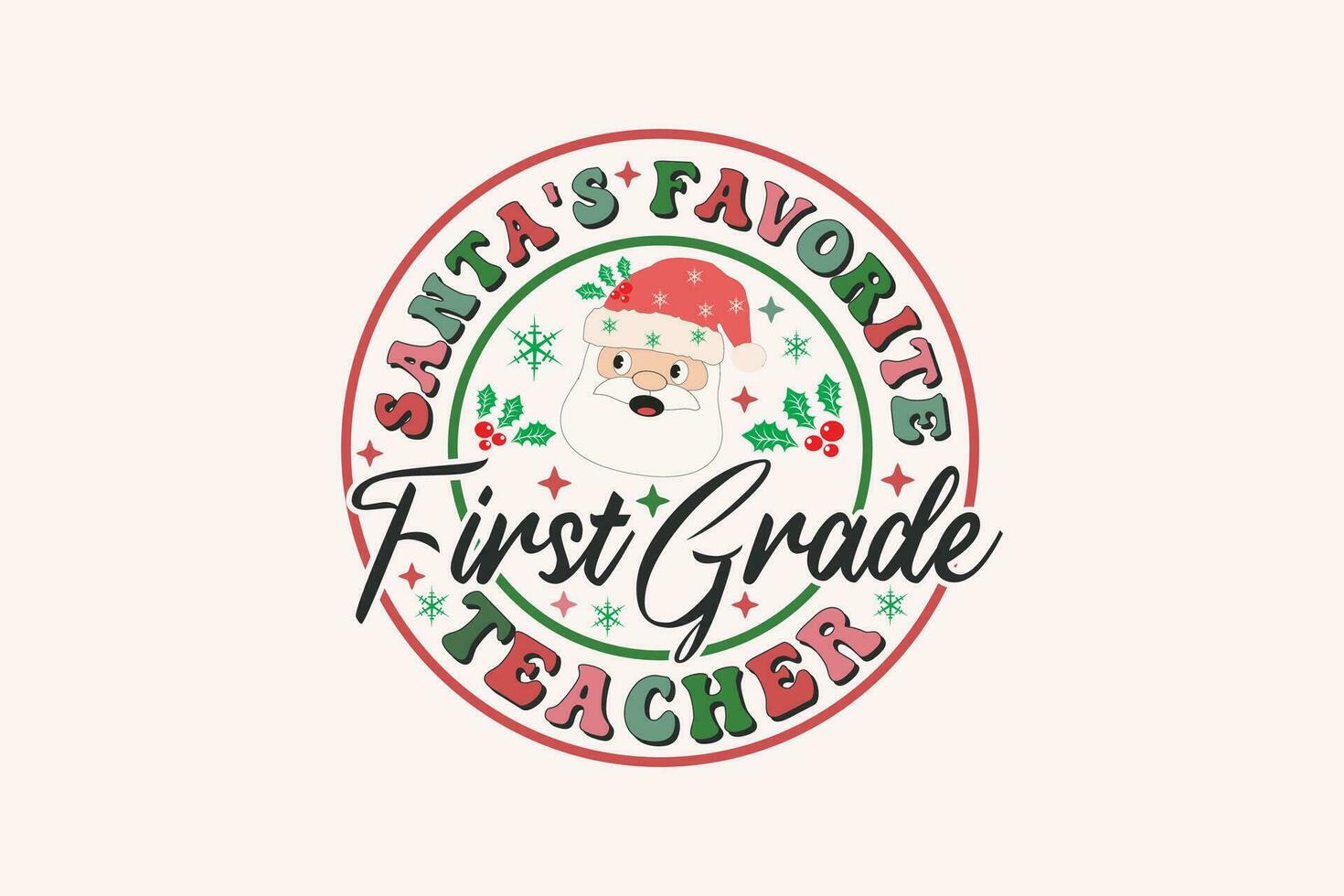 Santa's Favorite First Grade Teacher Christmas Retro Typography T-shirt design vector