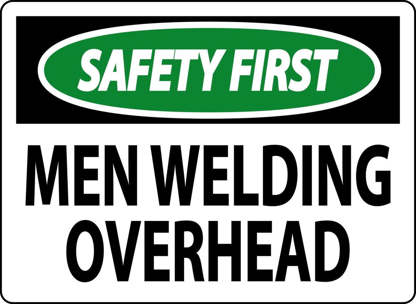 Safety First Sign Men Welding Overhead vector