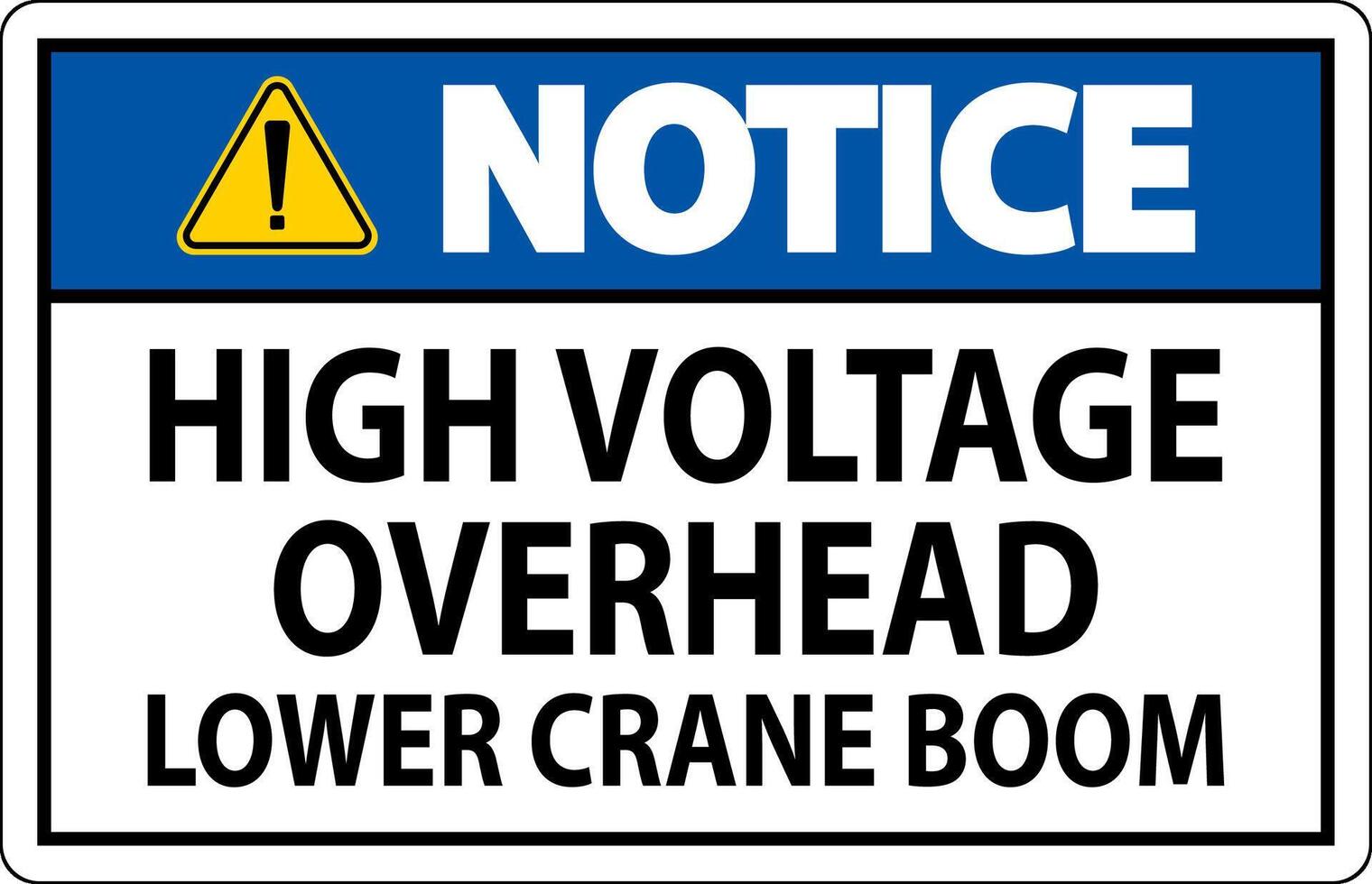 Notice Sign High Voltage Overhead, Lower Crane Boom vector