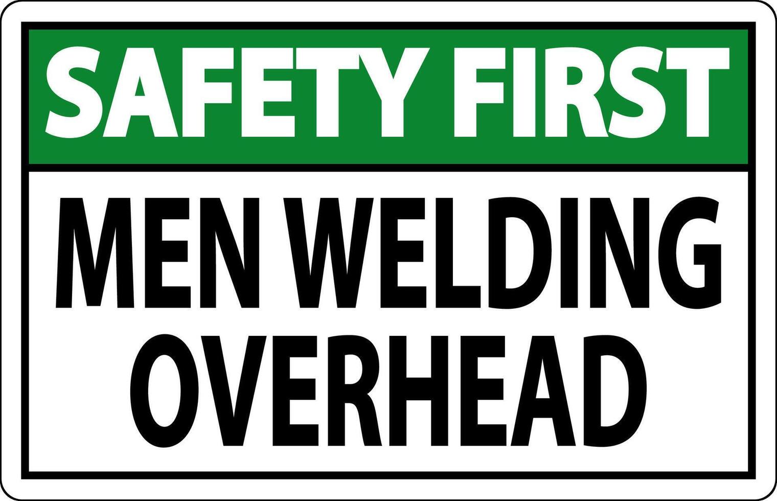 Safety First Sign Men Welding Overhead vector