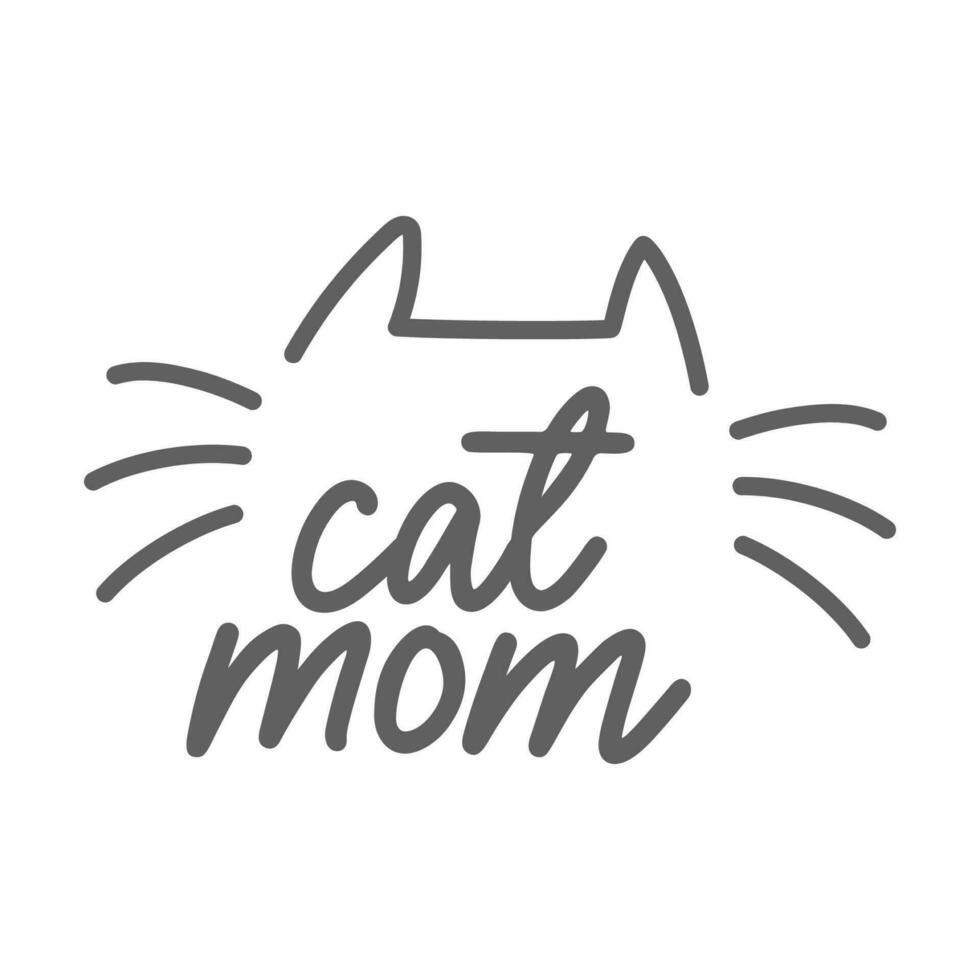 Cat mom. Lettering text design for cat lovers with cat ears and whiskers. vector