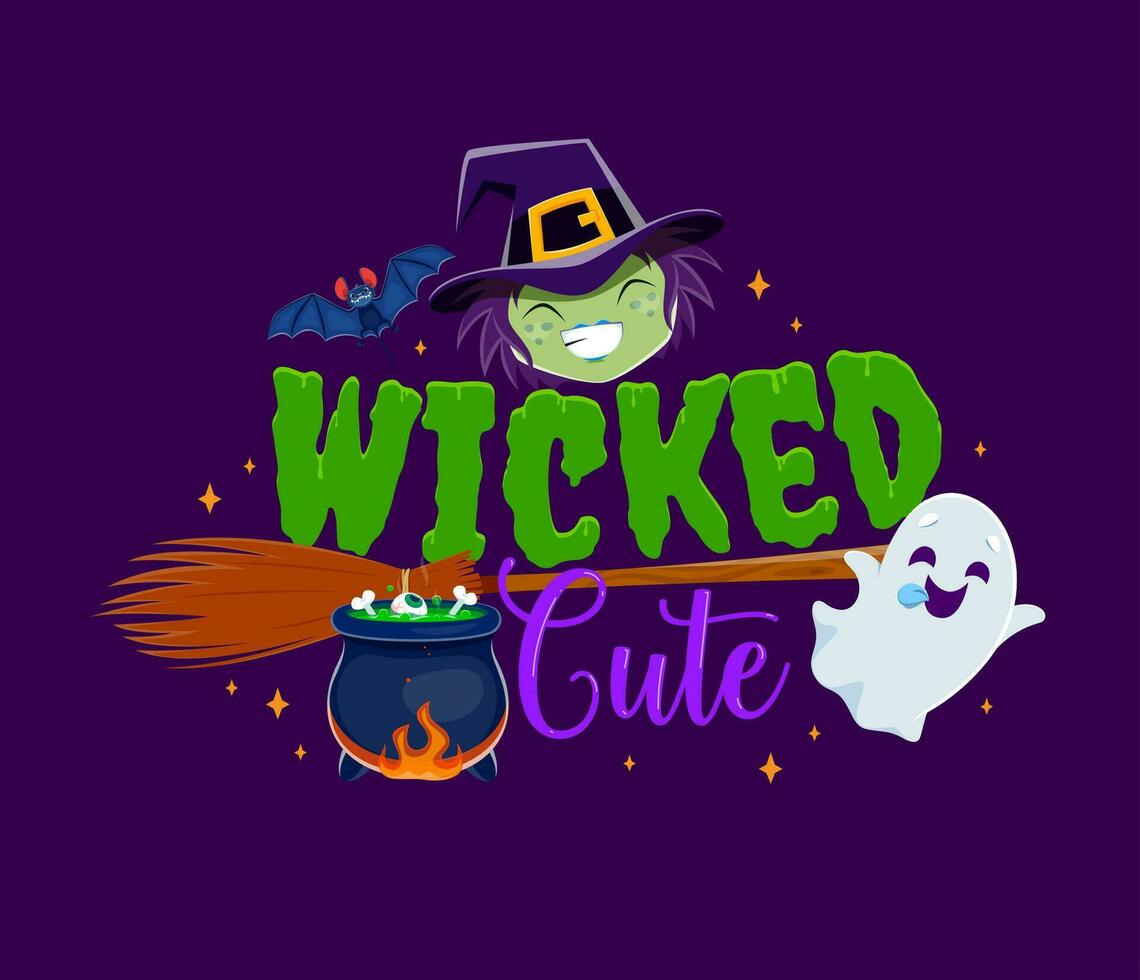 Wicked cute, Halloween quote with cartoon witch vector
