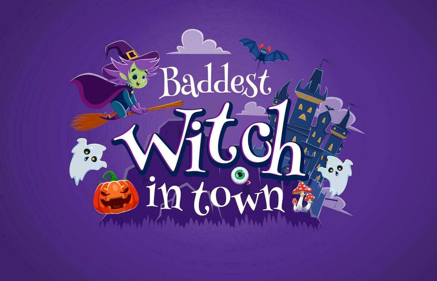 Halloween quote, baddest witch in town poster vector