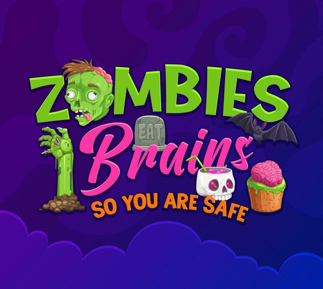 Zombies eat brains so you are safe Halloween quote vector