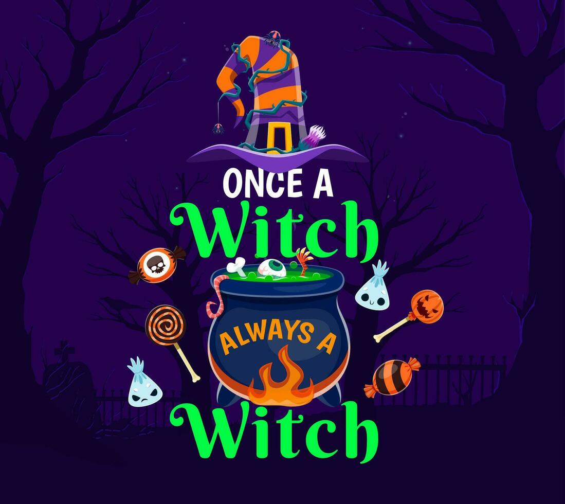 Once a witch always a witch, Halloween quote vector