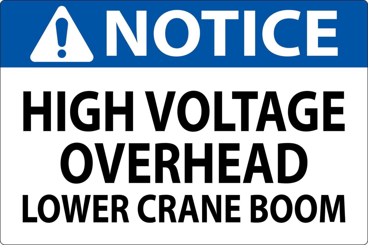 Notice Sign High Voltage Overhead, Lower Crane Boom vector