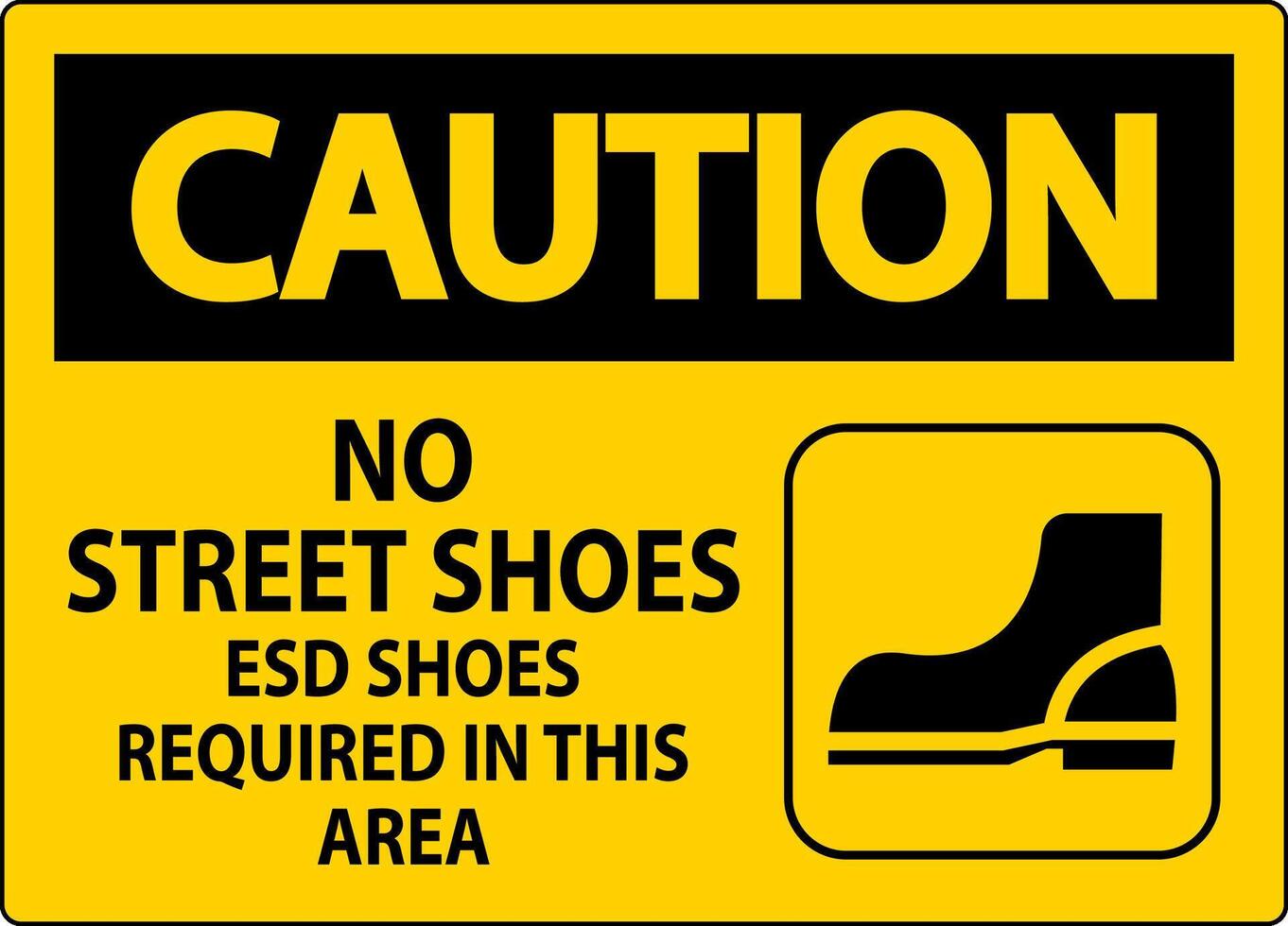 Caution Sign No Street Shoes, ESD Shoes Required In This Area vector