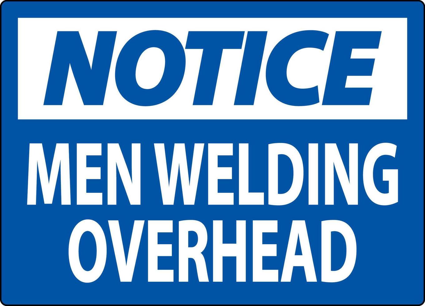 Notice Sign Men Welding Overhead vector