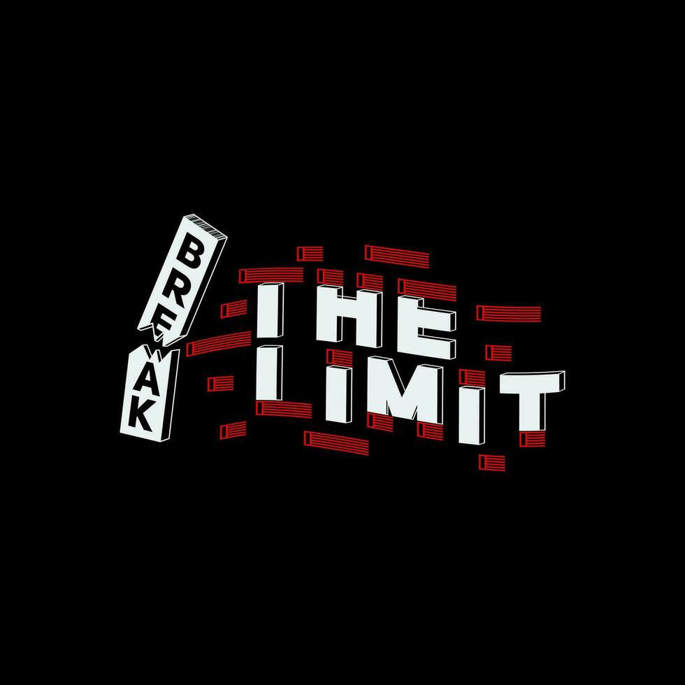 Break the Limit, Motivational Typography Quote Design for T-Shirt, Mug, Poster or Other Merchandise. vector