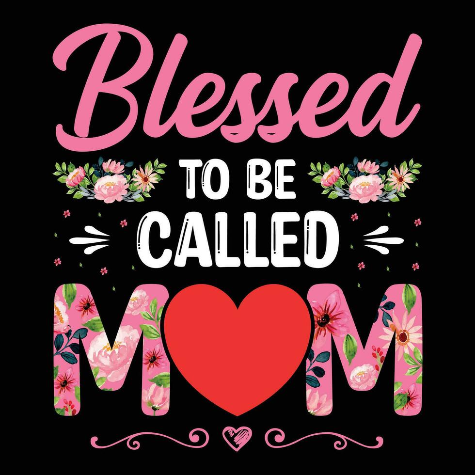 Blessed to be called mom shirt print template vector