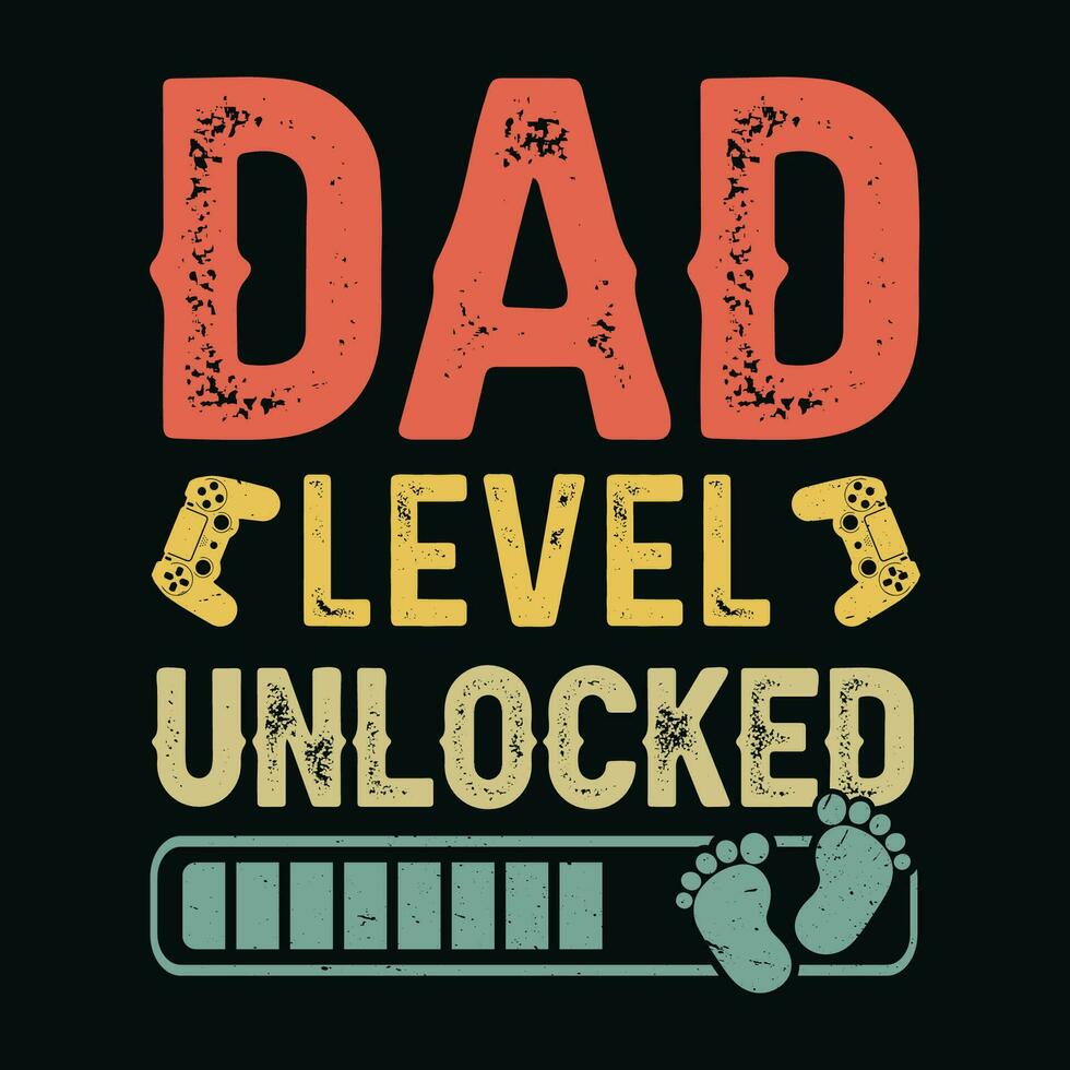 Dad Level Unlocked TShirt Design,Dad Level Unlocked T Shirt Design,Dad Level Unlocked,Dad T Shirt Design, vector