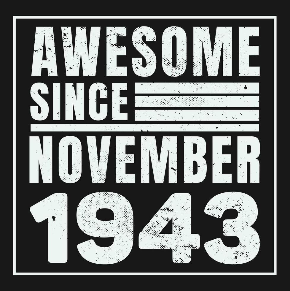 Awesome Since 1943,  Vintage Retro Birthday Vector, Birthday gifts for women or men, Vintage birthday shirts for wives or husbands, anniversary T-shirts for sisters or brother vector