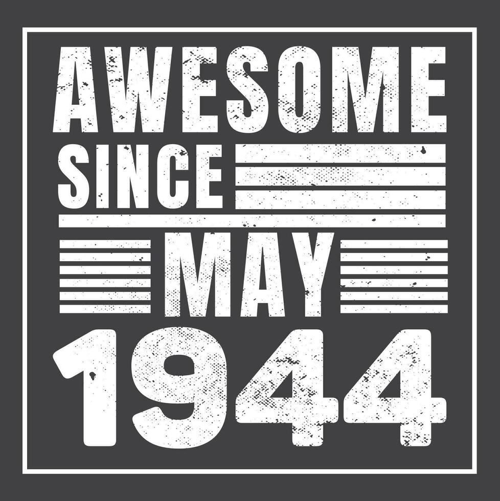 Awesome Since 1944,  Vintage Retro Birthday Vector, Birthday gifts for women or men, Vintage birthday shirts for wives or husbands, anniversary T-shirts for sisters or brother vector