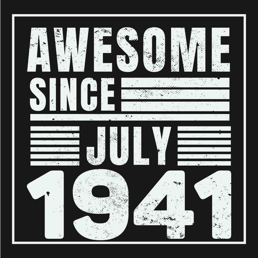 Awesome Since 1941,  Vintage Retro Birthday Vector, Birthday gifts for women or men, Vintage birthday shirts for wives or husbands, anniversary T-shirts for sisters or brother vector