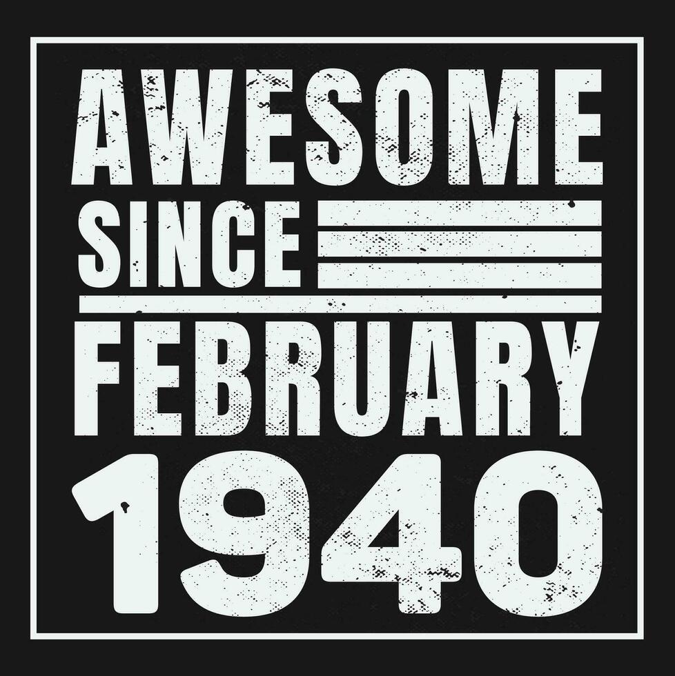 Awesome Since 1940,  Vintage Retro Birthday Vector, Birthday gifts for women or men, Vintage birthday shirts for wives or husbands, anniversary T-shirts for sisters or brother vector