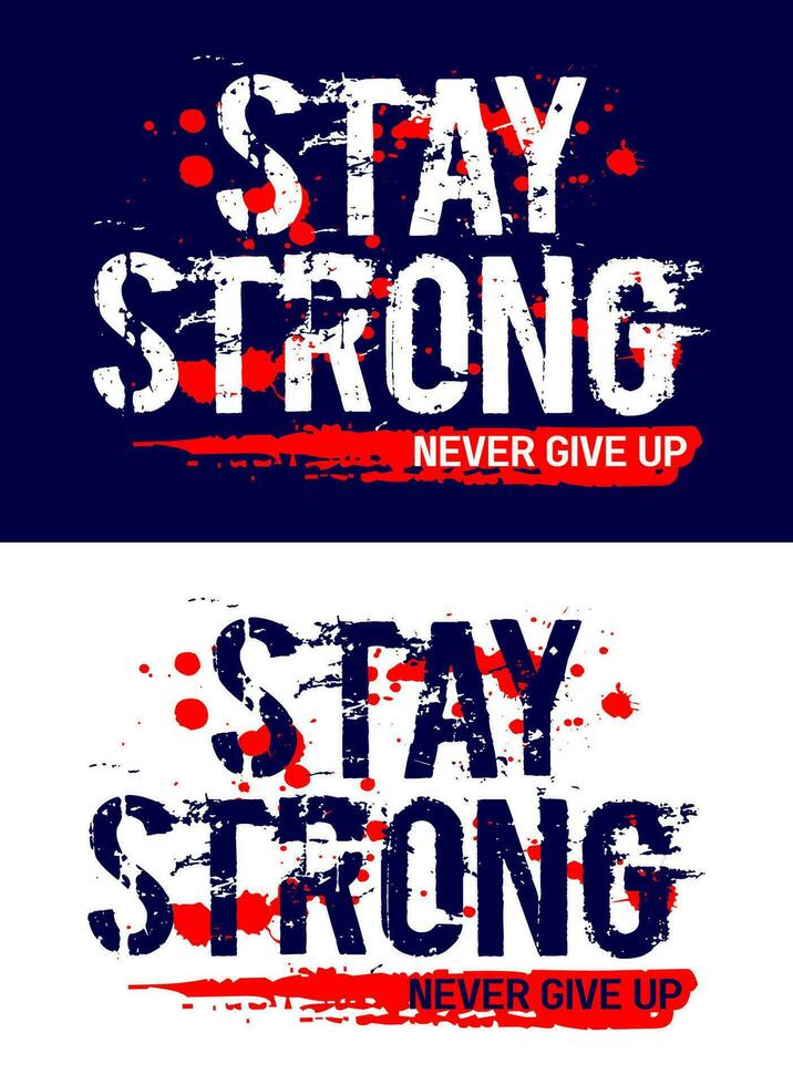 Stay strong, for print on t shirts etc. vector