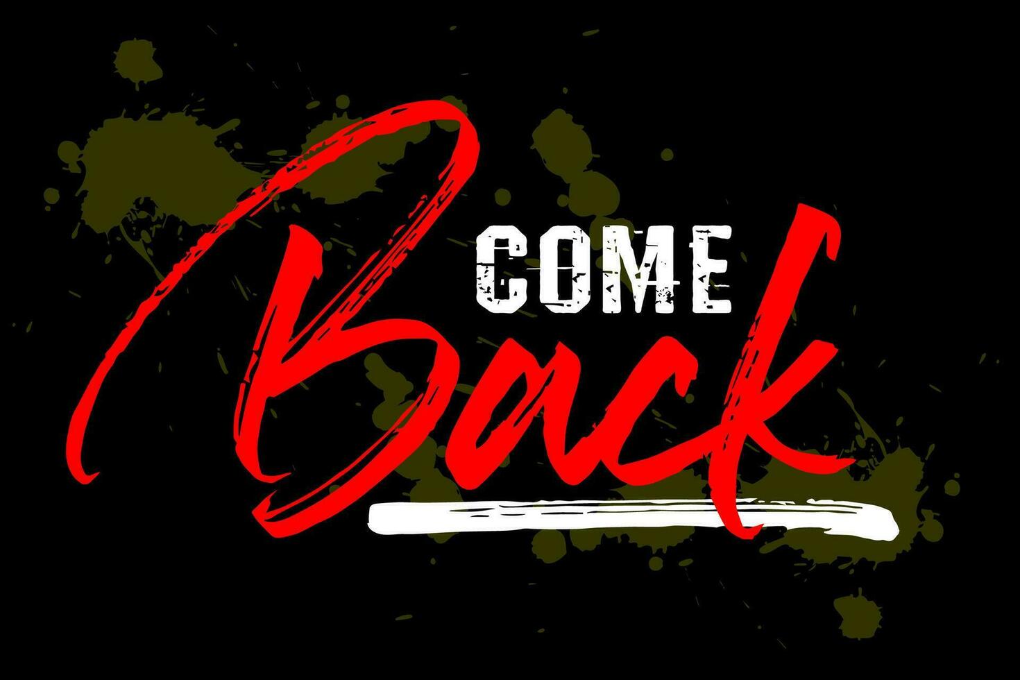 Come back typography slogan, for t-shirt, posters, labels, etc. vector