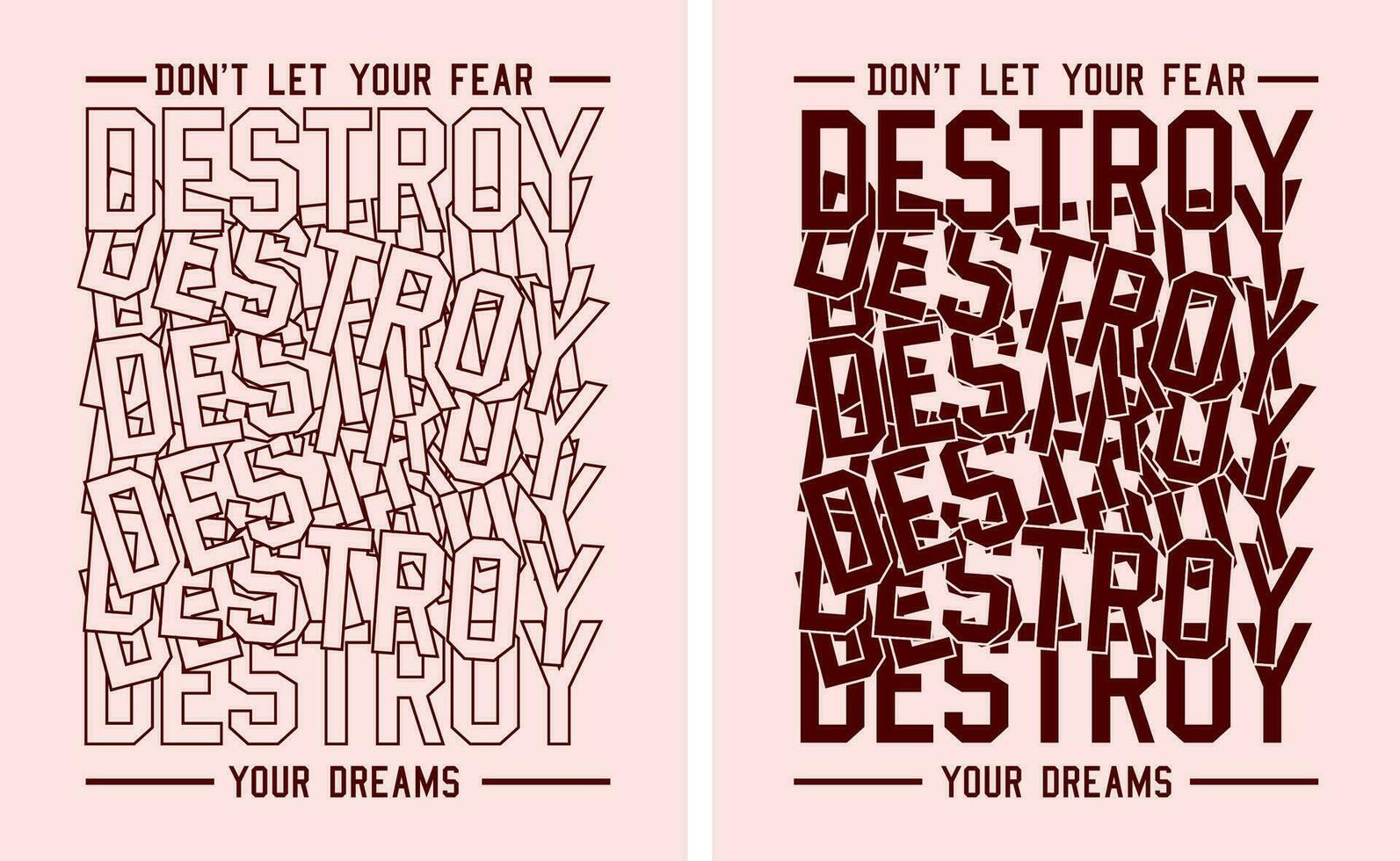 Destroy slogan t shirt pattern overlap type, motivational quote, lettering concept, banner, poster, etc. vector