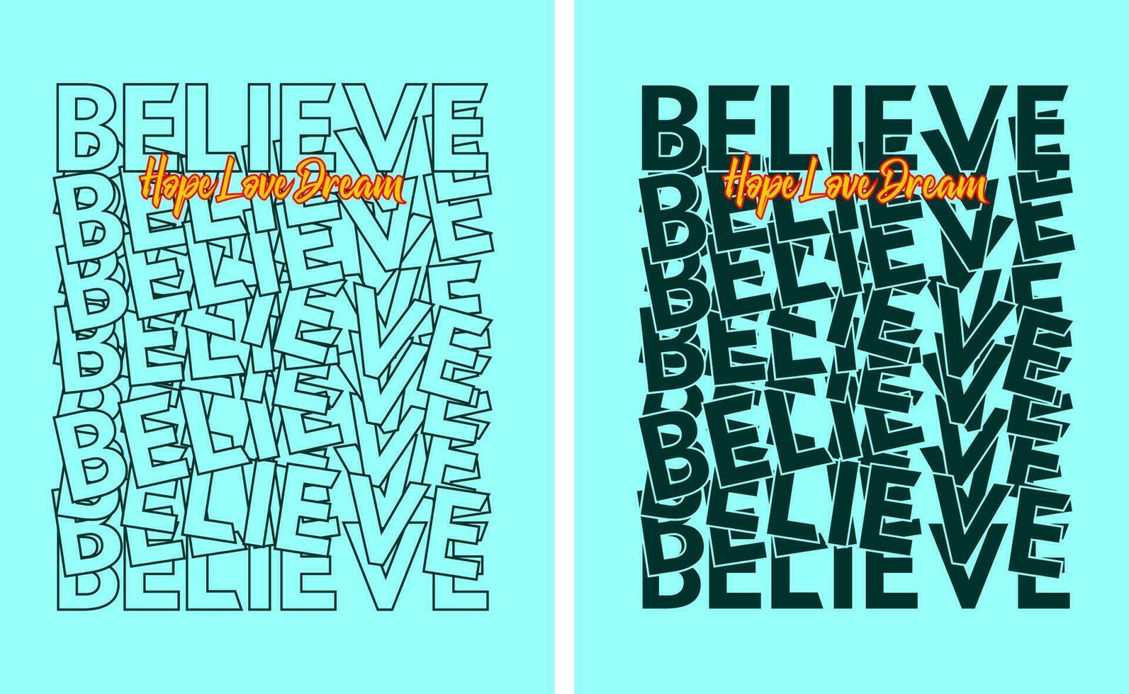 Believe slogan t shirt pattern overlap type, motivational quote, lettering concept, banner, poster, etc. vector