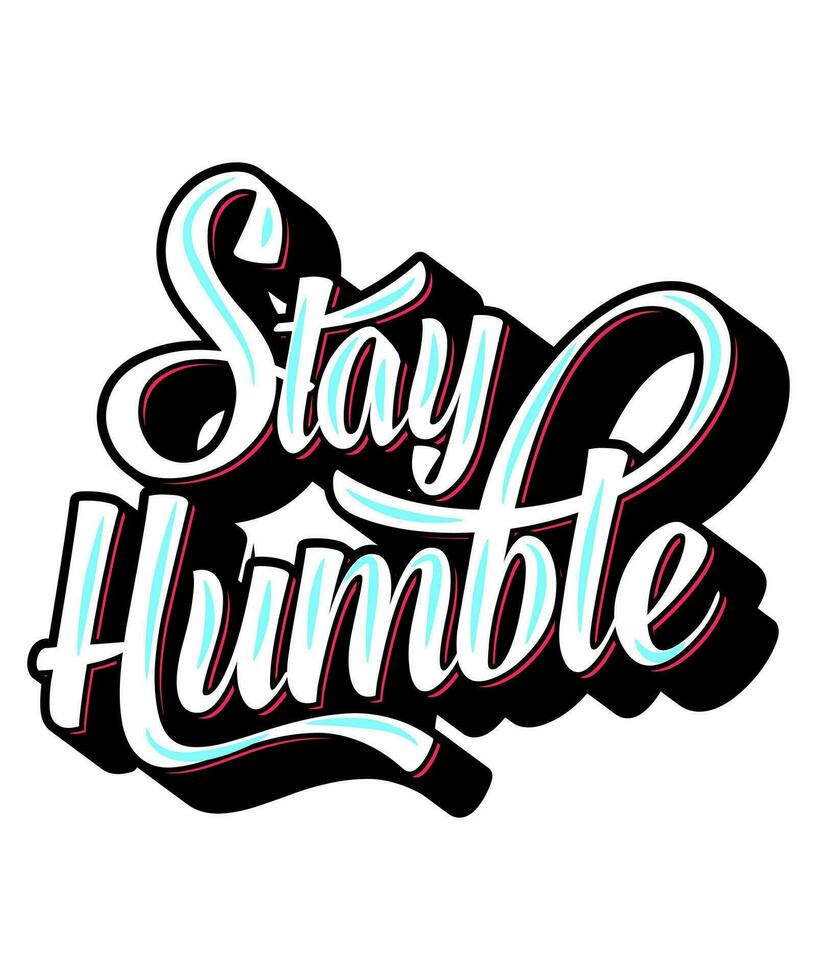 Stay Humble Typography TShirt Design vector