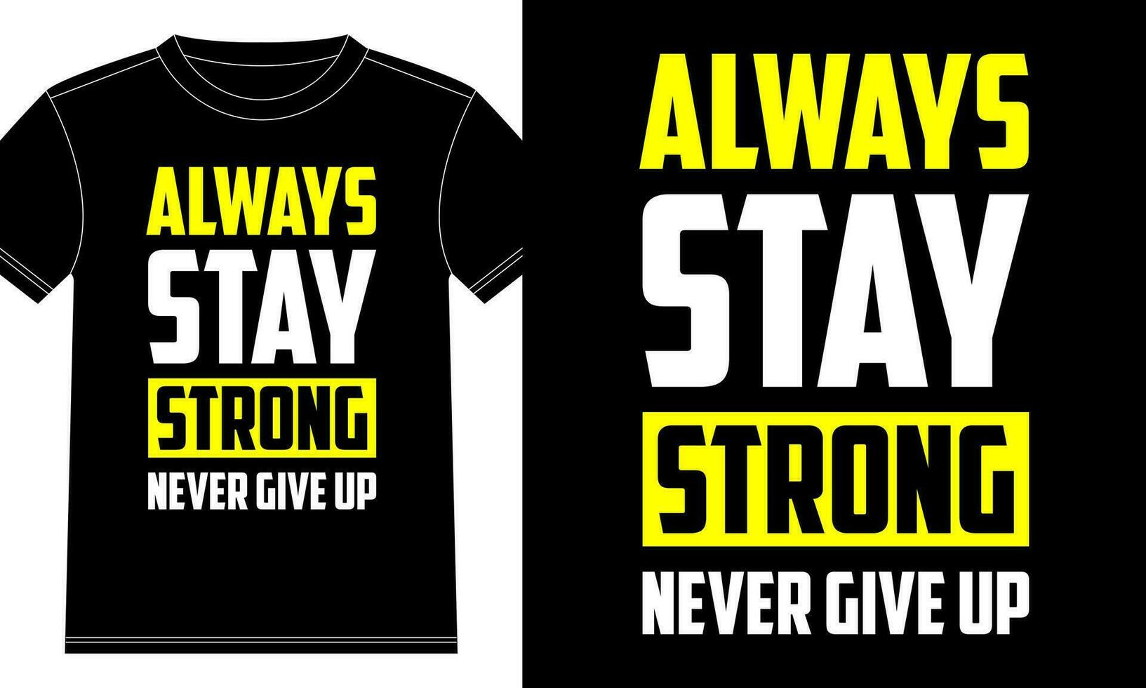 Always stay strong Typography Tshirt design vector