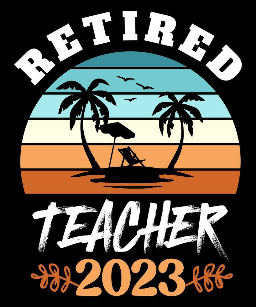 Retired teacher 2023 Vintage tshirt design vector