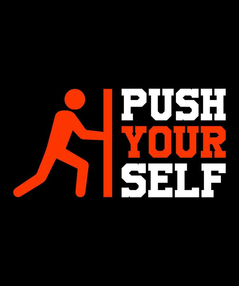 Push yourSelf Typography Tshirt design vector
