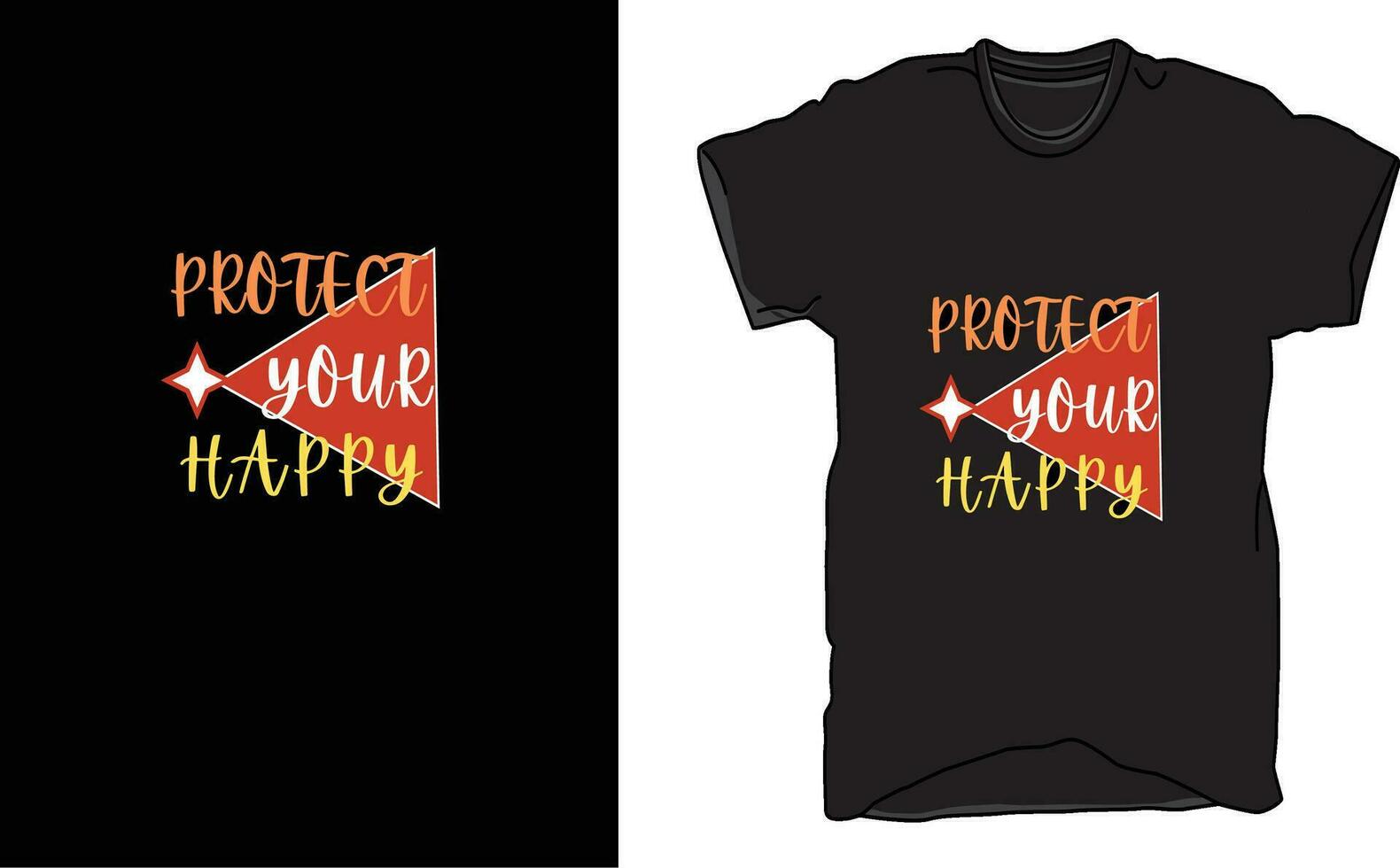 T-Shirt Design Protect Your Happy in words, apparel design, illustration design. vector