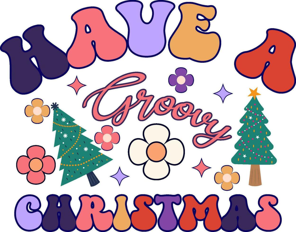 HAVE A GROOVY CHRISTMAS T SHIRT DESIGN vector