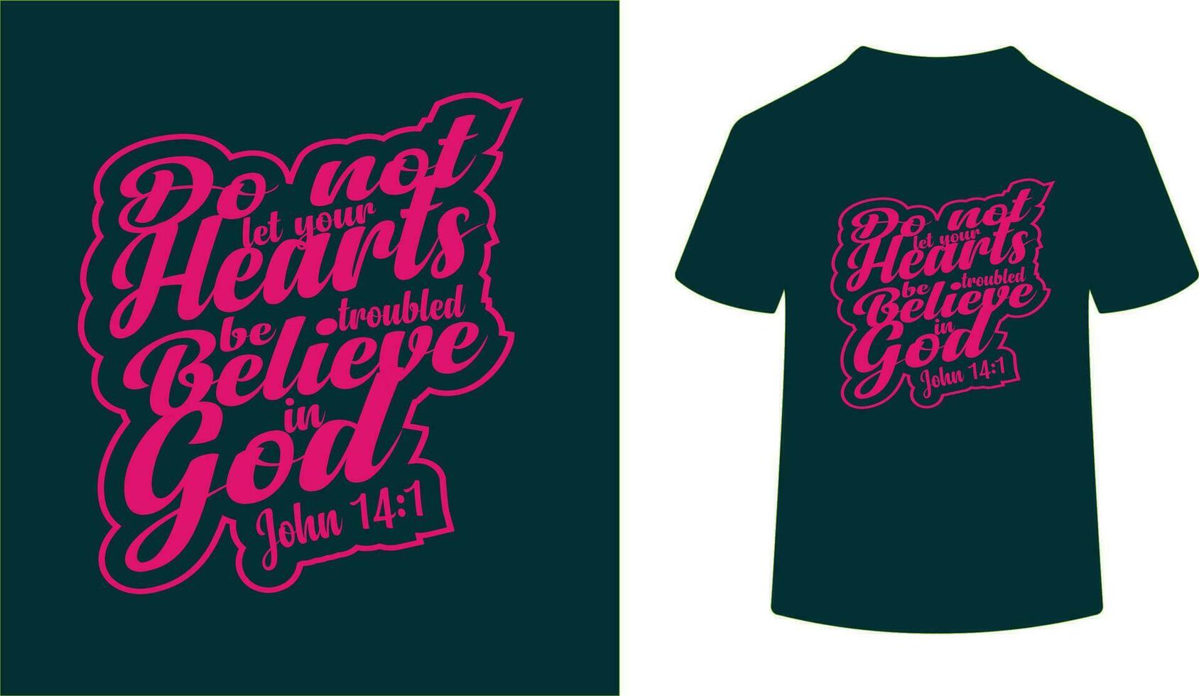 DO NOT LET YOUR HEARTS BE TROUBLED BELIEVE IN GOD -  Bible Verse vector