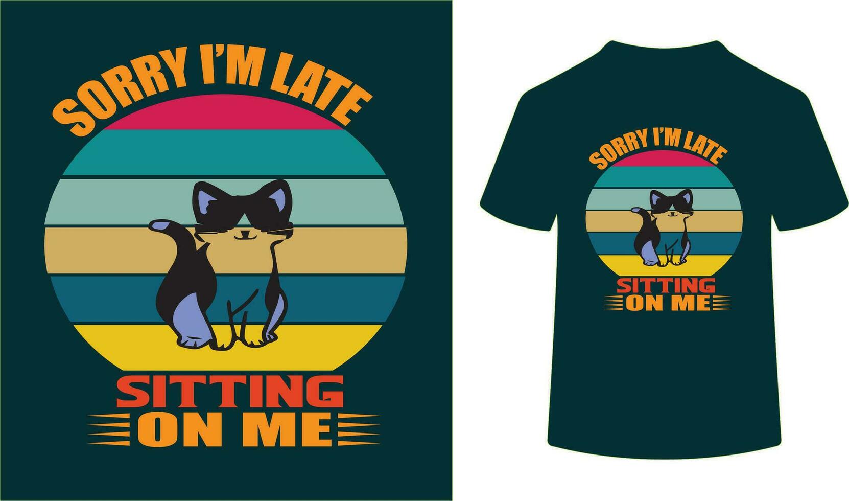 SORRY I'M LATE SITTING ON ME-CAT LOVER FUNNY QUOTE vector