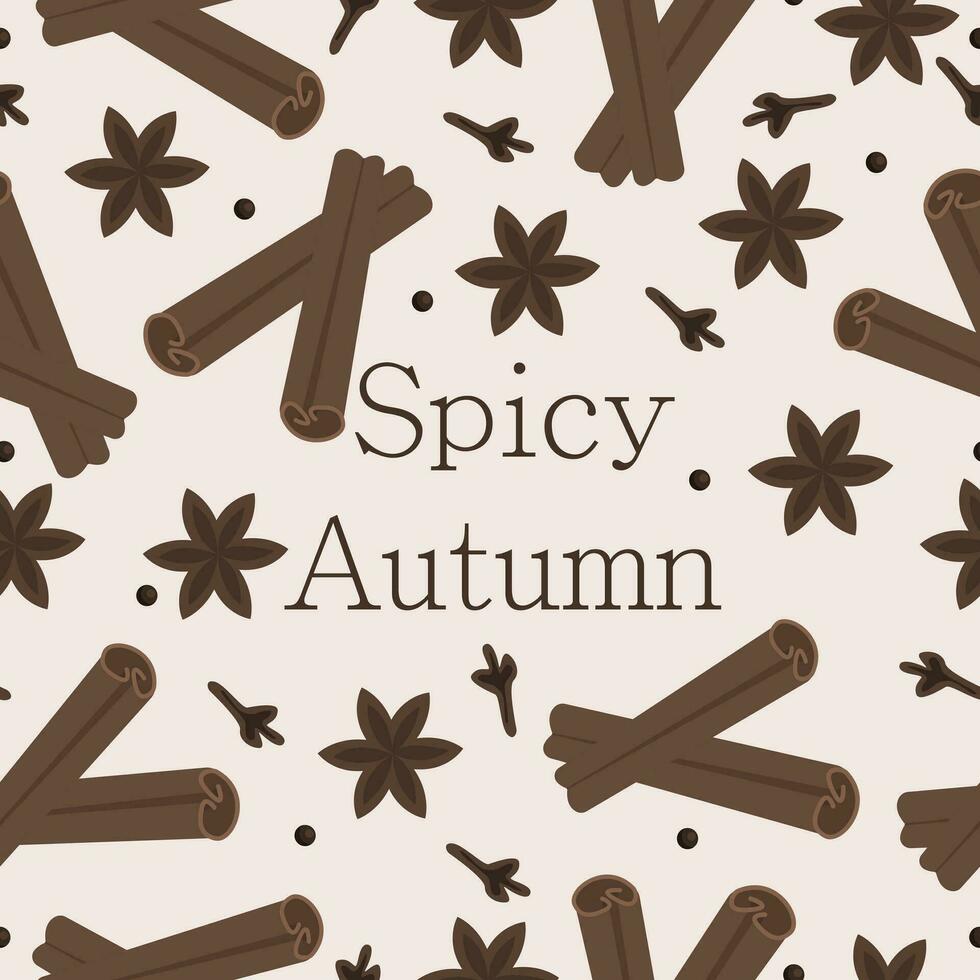Seamless spicy autumn pattern with cinnamon sticks,  anise stars and clove seeds. Seasonal illustration on beige background. vector