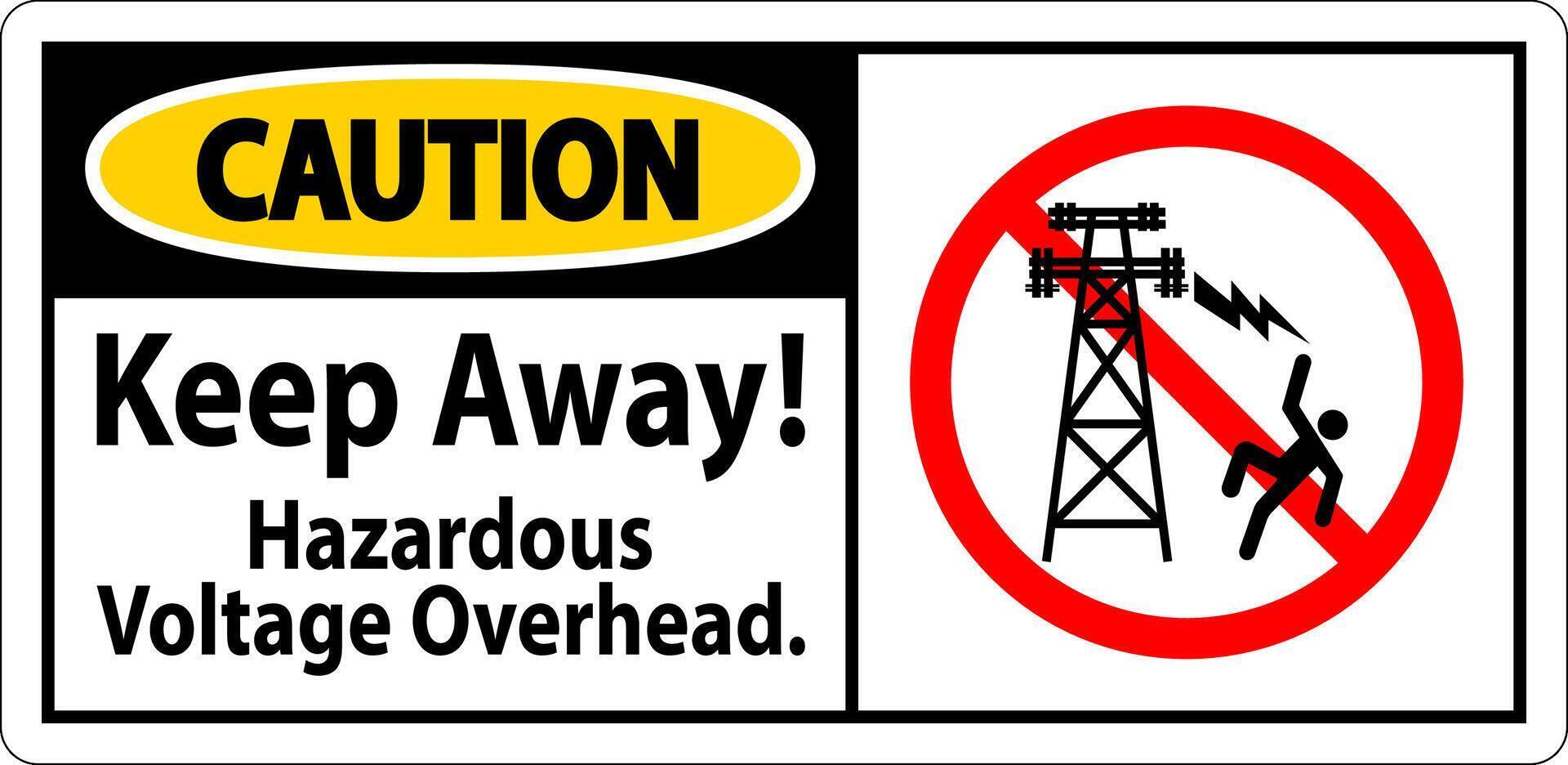 Caution Sign Hazardous Voltage Overhead - Keep Away vector