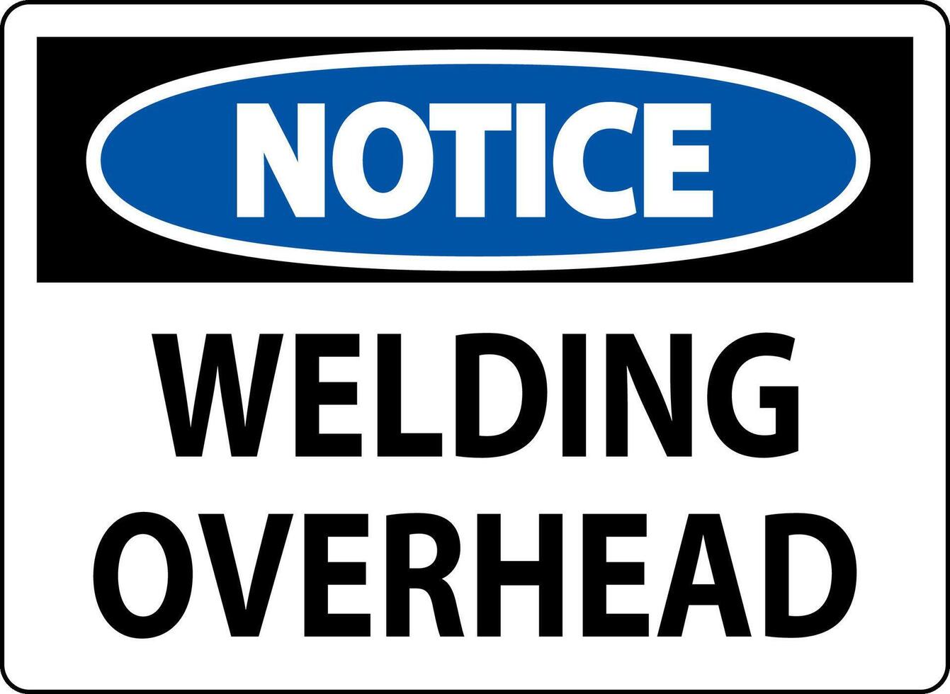 Notice Sign Welding Overhead vector