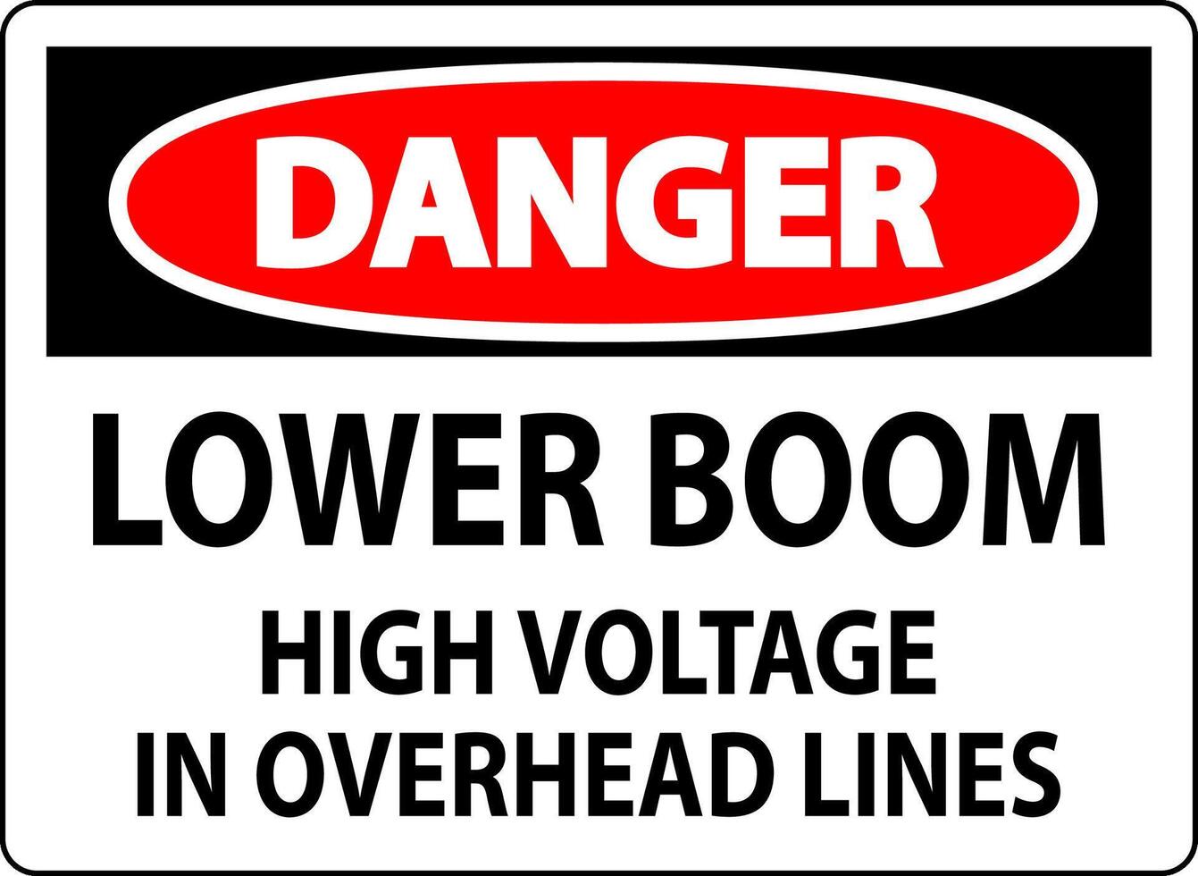 Electrical Safety Sign Danger - Lower Boom High Voltage In Overhead Lines vector