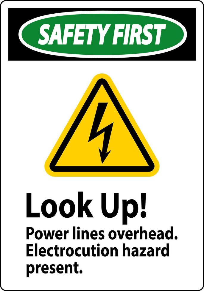 Safety First Sign Look Up Power Lines Overhead, Serious Injury May Result vector