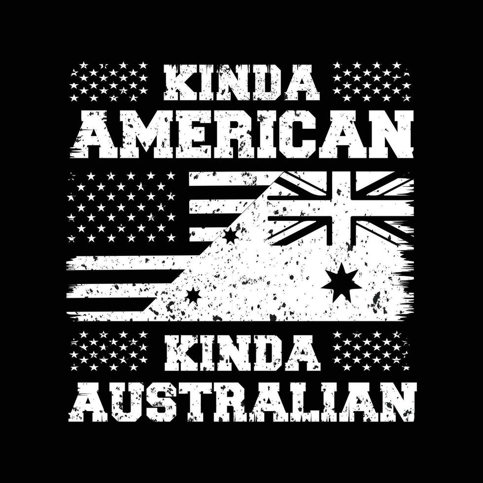 Kinda american kinda australian t shirt design, america australian design t shirt vector